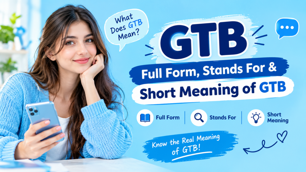 Full Form, Stands For & Short Meaning of GTB