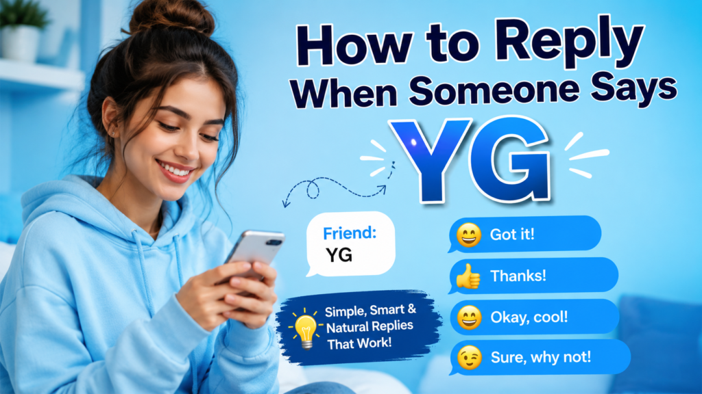 How to Reply When Someone Says YG