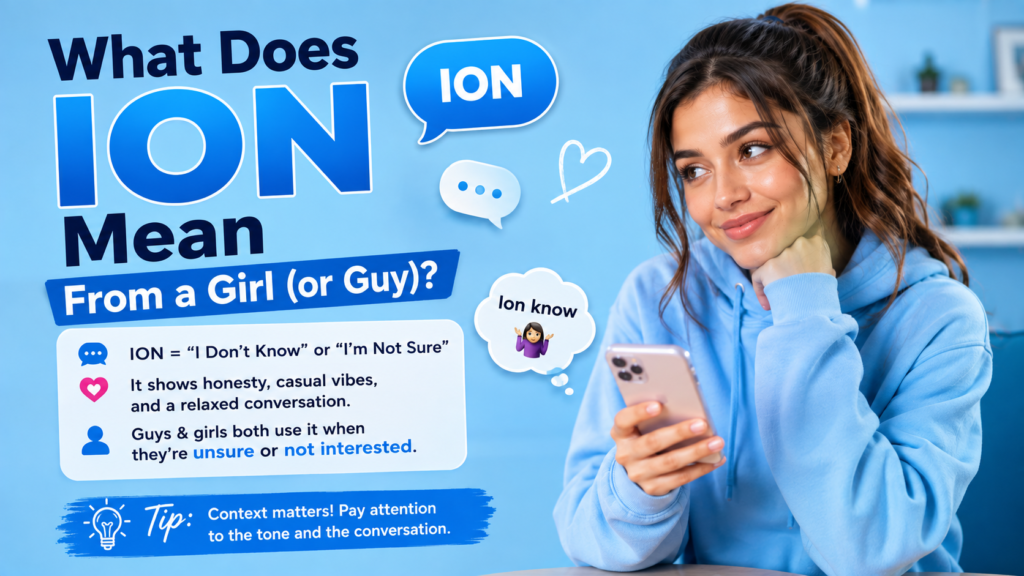 What Does ION Mean From a Girl (or Guy)