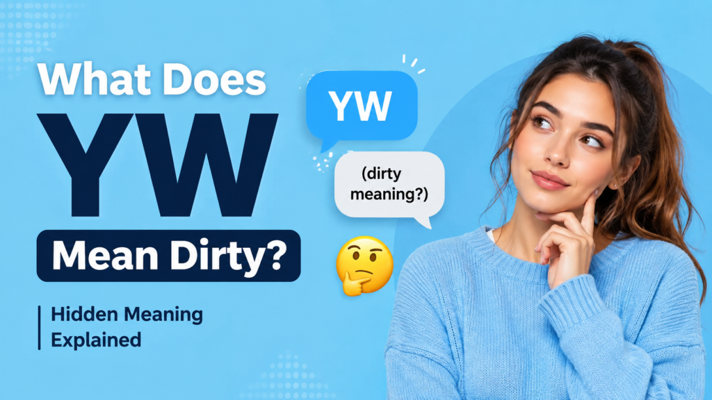 What Does YW Mean Dirty