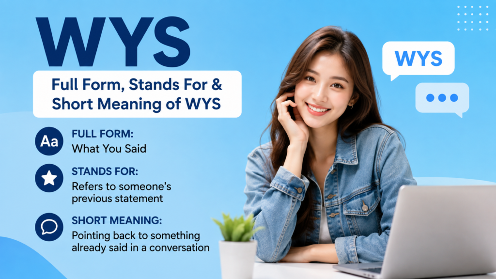 Full Form, Stands For & Short Meaning of WYS
