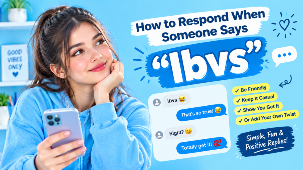 How to Respond When Someone Says lbvs