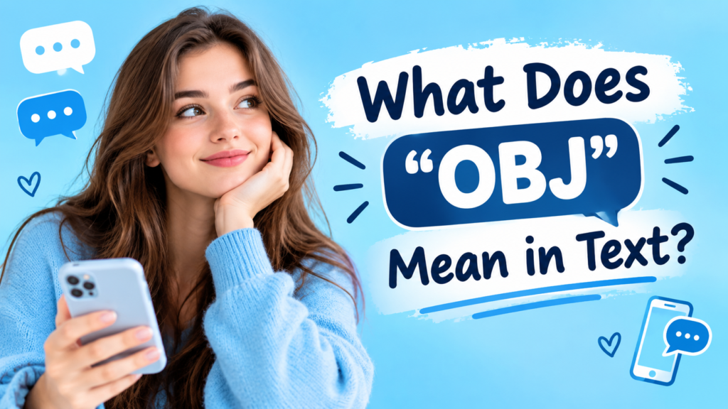 What Does OBJ Mean in Text