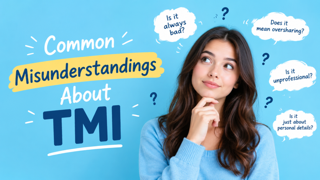 Common Misunderstandings About TMI