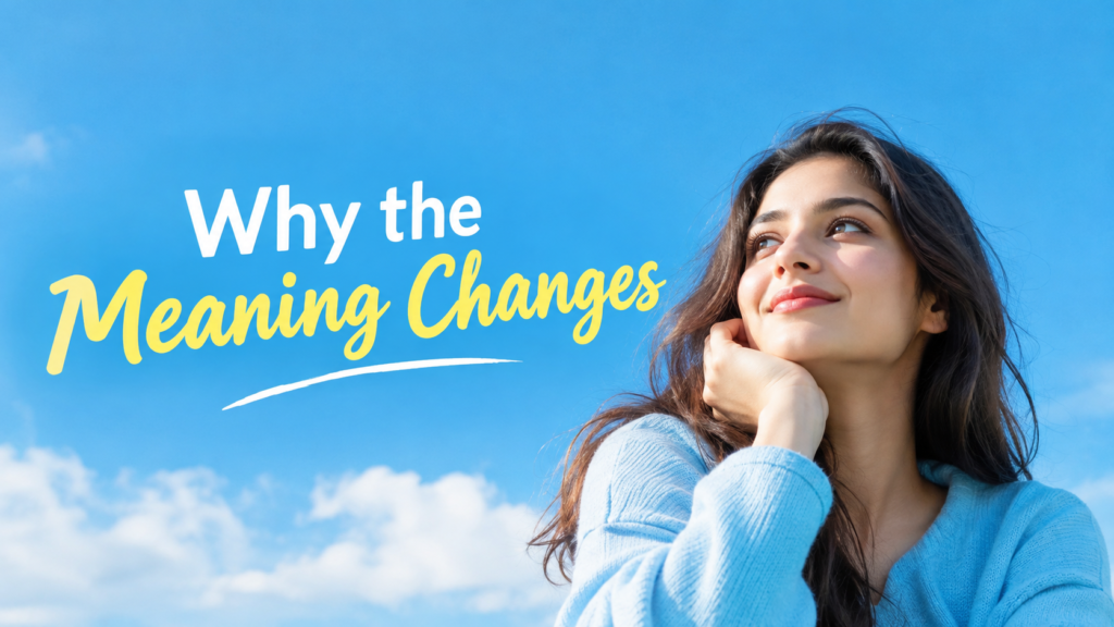 Why the Meaning Changes