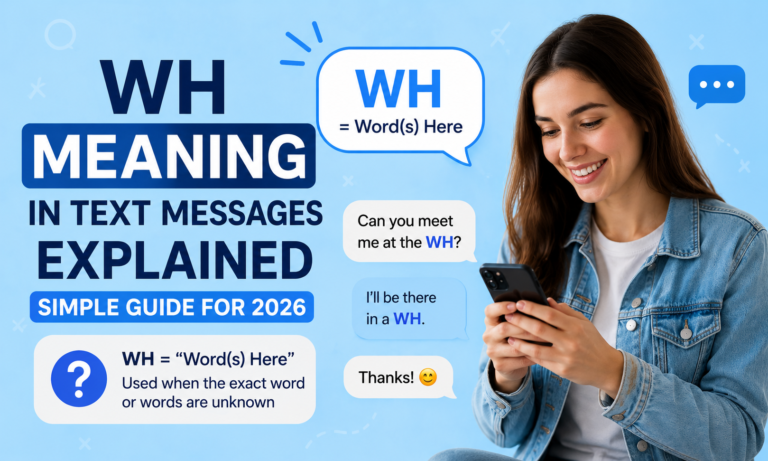 WH Meaning in Text Messages Explained 💬Simple Guide for 2026