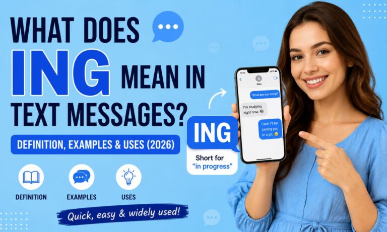 What Does ING Mean in Text Messages 💬 Definition, Examples & Uses (2026)