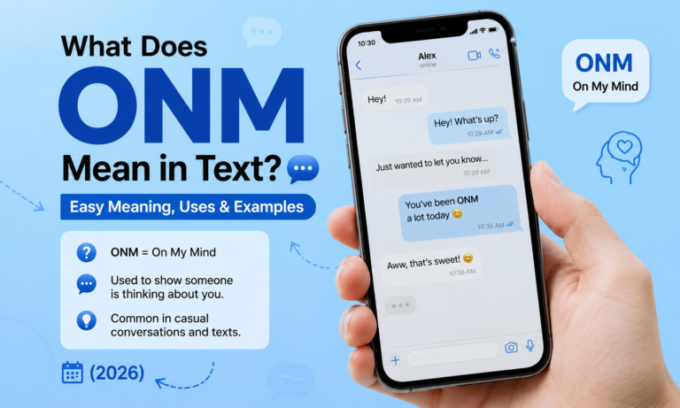 What Does ONM Mean in Text 💬 Easy Meaning, Uses & Examples (2026)