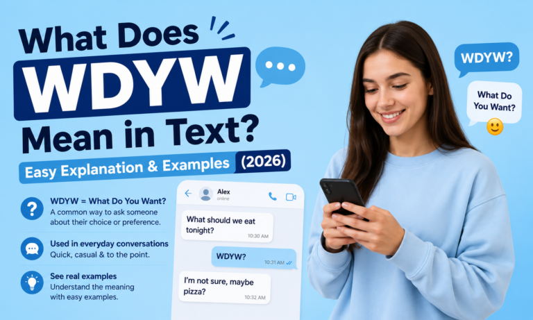What Does WDYW Mean in Text 💬 Easy Explanation & Examples (2026)