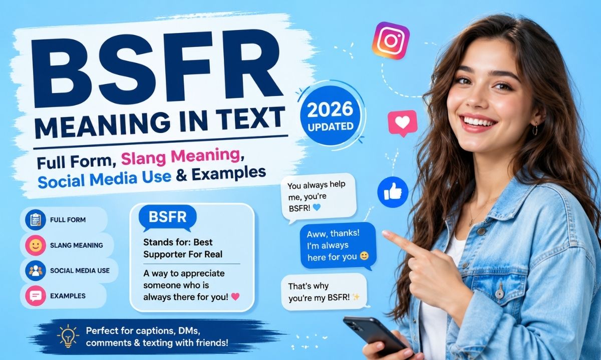 BSFR Meaning in Text Full Form, Slang Meaning, Social Media Use & Examples (2026 Updated)