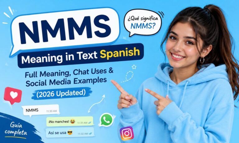 NMMS Meaning in Text Spanish Full Meaning, Chat Uses & Social Media Examples (2026 Updated)