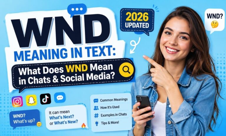 WND Meaning in Text What Does WND Mean in Chats & Social Media (2026 Updated)