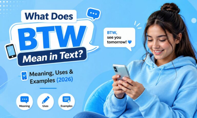 What Does BTW Mean in Text Meaning, Uses & Examples (2026)