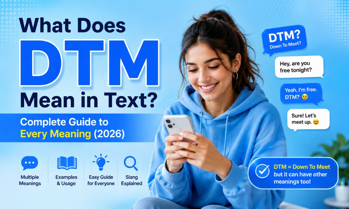 What Does DTM Mean in Text Complete Guide to Every Meaning (2026)