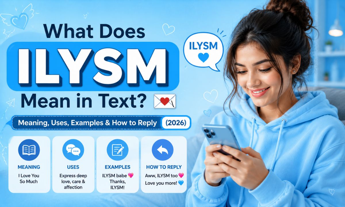 What Does ILYSM Mean in Text Meaning, Uses, Examples & How to Reply (2026)