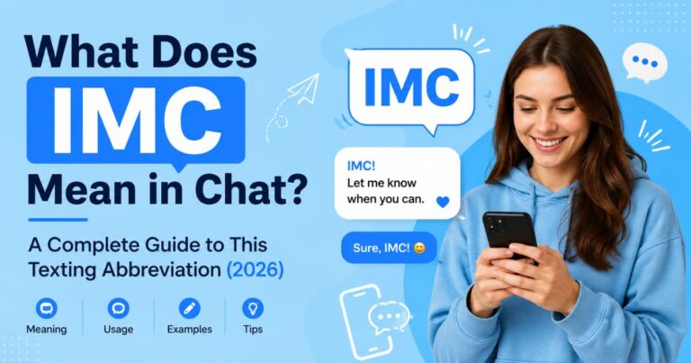 What Does IMC Mean in Chat A Complete Guide to This Texting Abbreviation (2026)