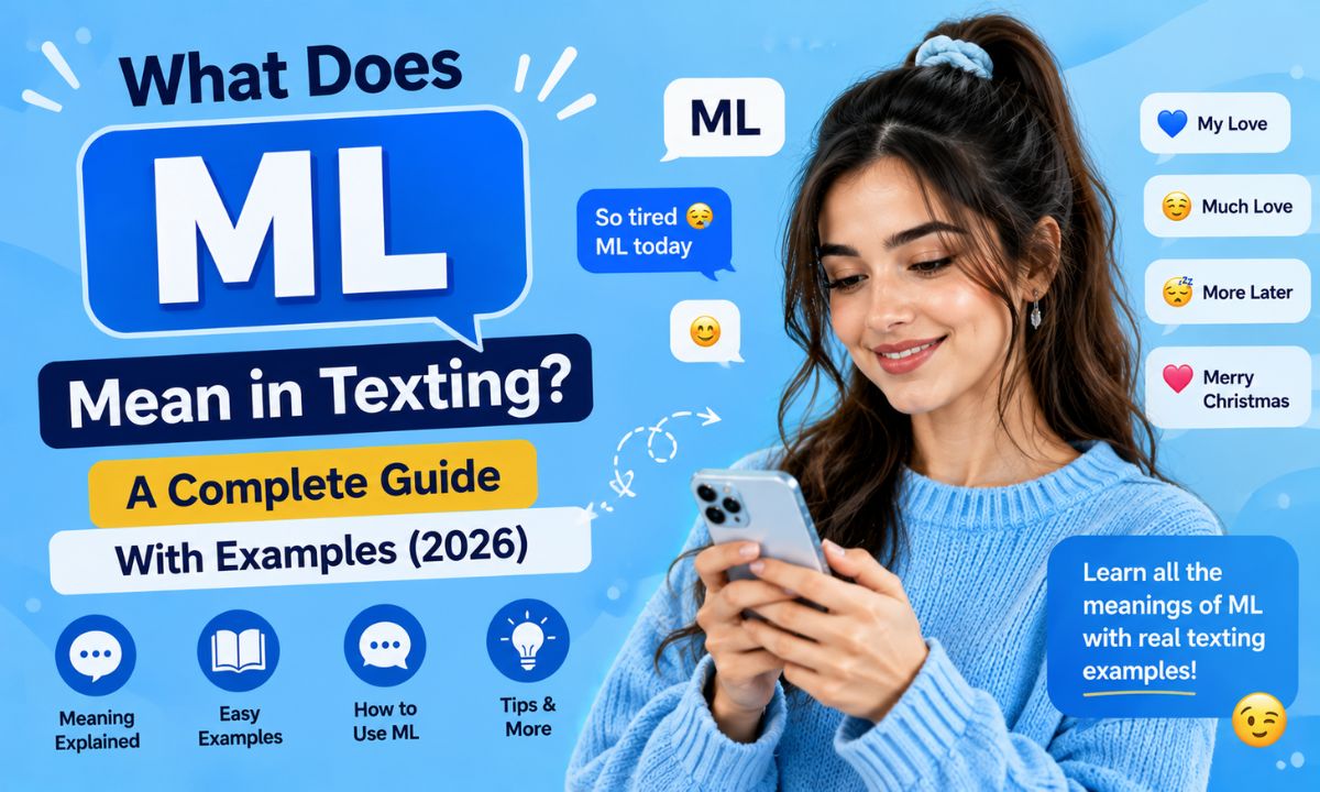 What Does ML Mean in Texting A Complete Guide With Examples (2026)