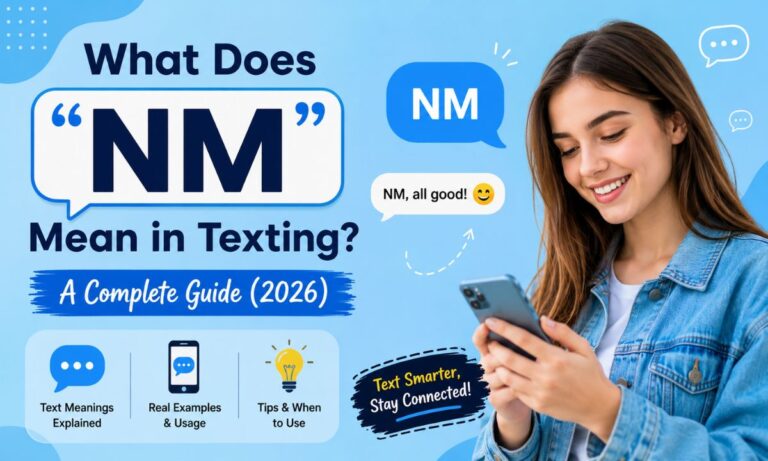 What Does NM Mean in Texting A Complete Guide (2026)
