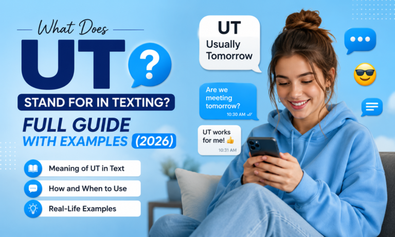 What Does UT Stand for in Texting Full Guide with Examples (2026)