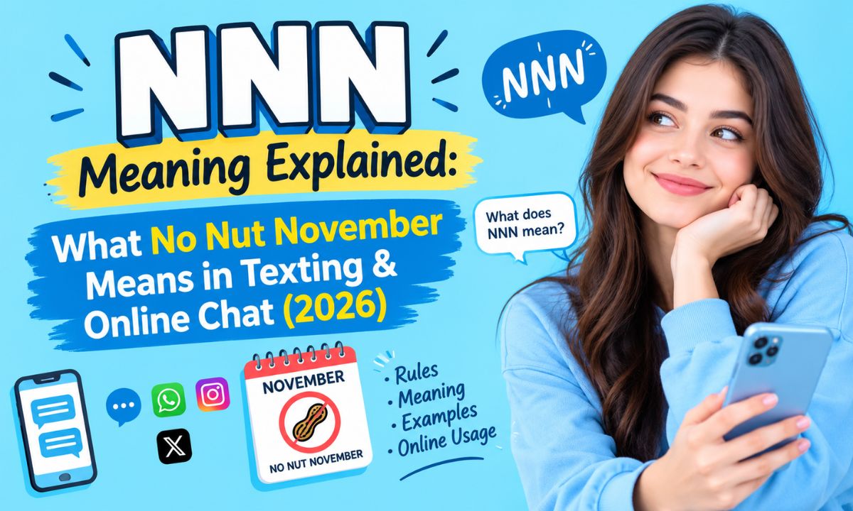 NNN Meaning Explained What No Nut November Means in Texting & Online Chat (2026)