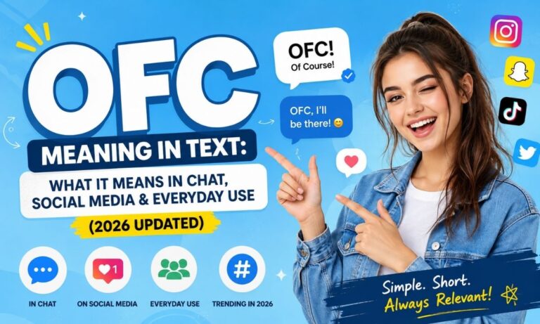 OFC Meaning in Text What It Means in Chat, Social Media & Everyday Use (2026 Updated)