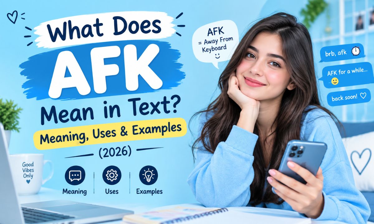 What Does AFK Mean in Text Meaning, Uses & Examples (2026)