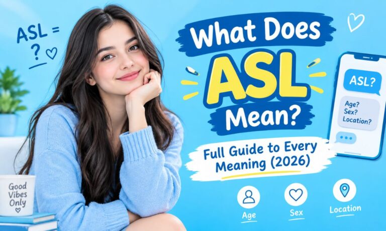 What Does ASL Mean Full Guide to Every Meaning (2026)