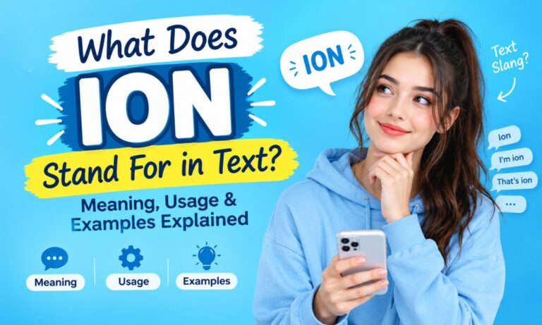 What Does ION Stand For in Text Meaning, Usage & Examples Explained