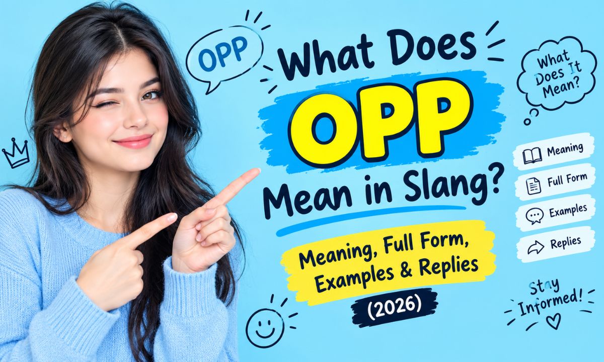 What Does OPP Mean in Slang Meaning, Full Form, Examples & Replies (2026)