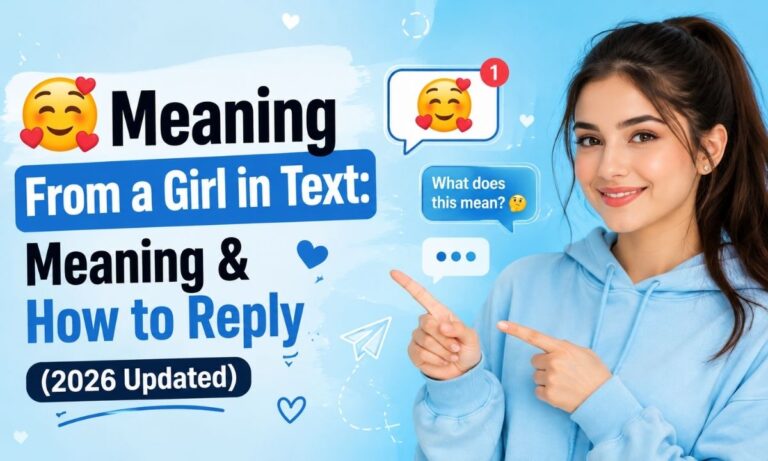 🥰 Meaning From a Girl in Text Meaning & How to Reply (2026 Updated)