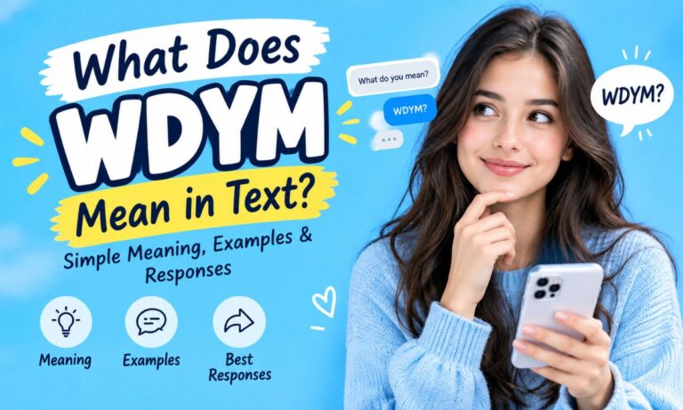What Does WDYM Mean in Text Simple Meaning, Examples & Responses