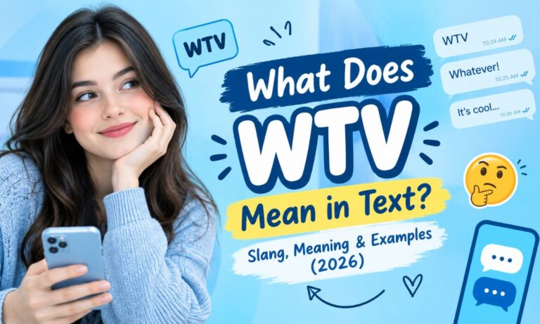 What Does WTV Mean in Text Slang, Meaning & Examples (2026)